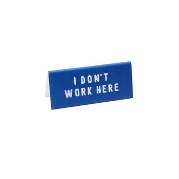 Navy Acrylic Desk Sign 'I Dont Work Here', 2 of 2