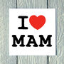 I Love Mum / Mam Greetings Card, thumbnail 3 of 4