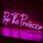 Pop The Prosecco Neon Sign Next Day Delivery, thumbnail 2 of 4