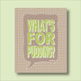 What's For Pudding? Print Four Colour Options, thumbnail 3 of 10
