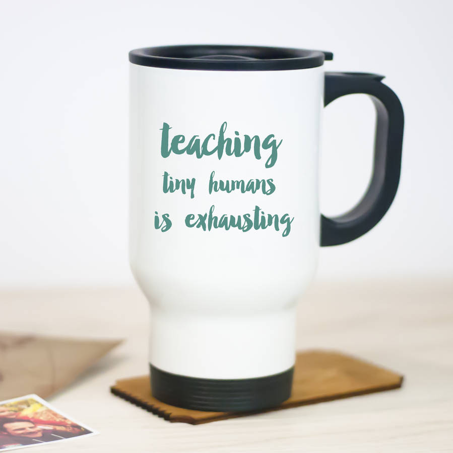 Teachers Travel Mug By Little Pieces
