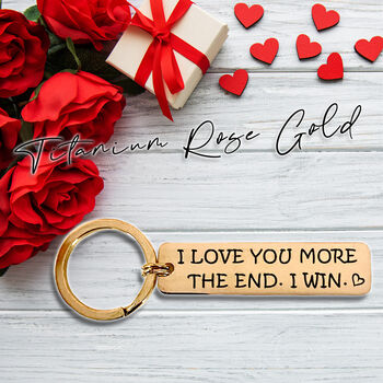 Titanium Keychain… I Love You More, The End, I Win, 4 of 10
