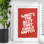 Whats The Best That Could Happen Inspirational Print 01, thumbnail 1 of 2