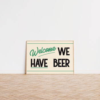 Welcome We Have Beer Man Cave Wall Art Print, 3 of 10