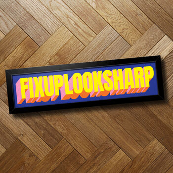 Fix Up Look Sharp Framed Typographic Print, 3 of 5