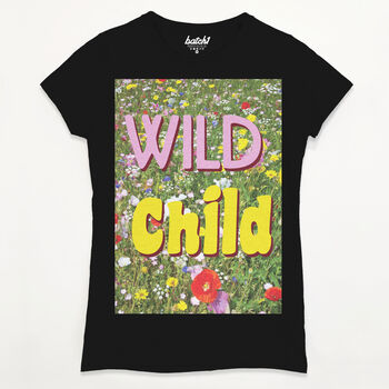 Wild Child Women's Slogan T Shirt, 8 of 9