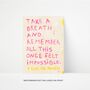 Take A Breath Positive Quote Hand Painted Art Print, thumbnail 1 of 3