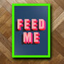 A4 Typographic Kitchen Print 'Feed Me' With Neon Frame, thumbnail 1 of 2