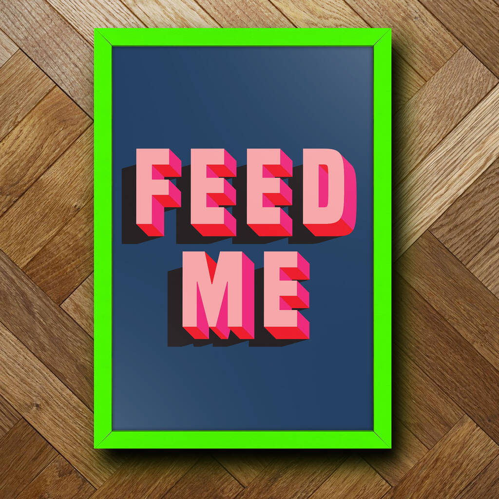 A4 Typographic Kitchen Print 'Feed Me' With Neon Frame, 1 of 2