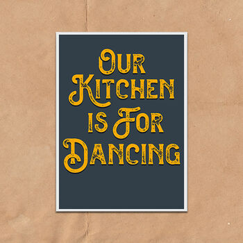 Our Kitchen Is For Dancing Quote Typography Print, 2 of 4
