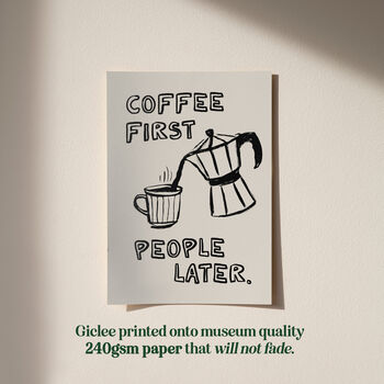 Coffee First, People Later Coffee Lovers Print, 4 of 12