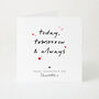 Personalised ‘Today, Tomorrow And Always’ Valentine’s Card For Wife, thumbnail 1 of 4