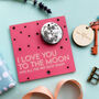 Loved To The Moon Valentine's Card And Keyring Gift, thumbnail 7 of 10