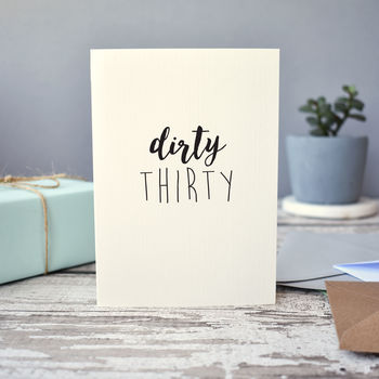 Dirty Thirty 30th Birthday Card By Oops a doodle | notonthehighstreet.com
