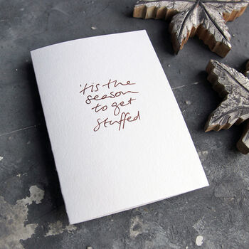 'Tis The Season To Get Stuffed Luxury Hand Foiled Card, 3 of 4