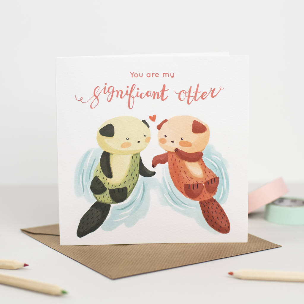 you-are-my-significant-otter-greeting-card-by-the-little-matters