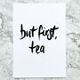 But First Tea Slogan Art Print, thumbnail 3 of 3