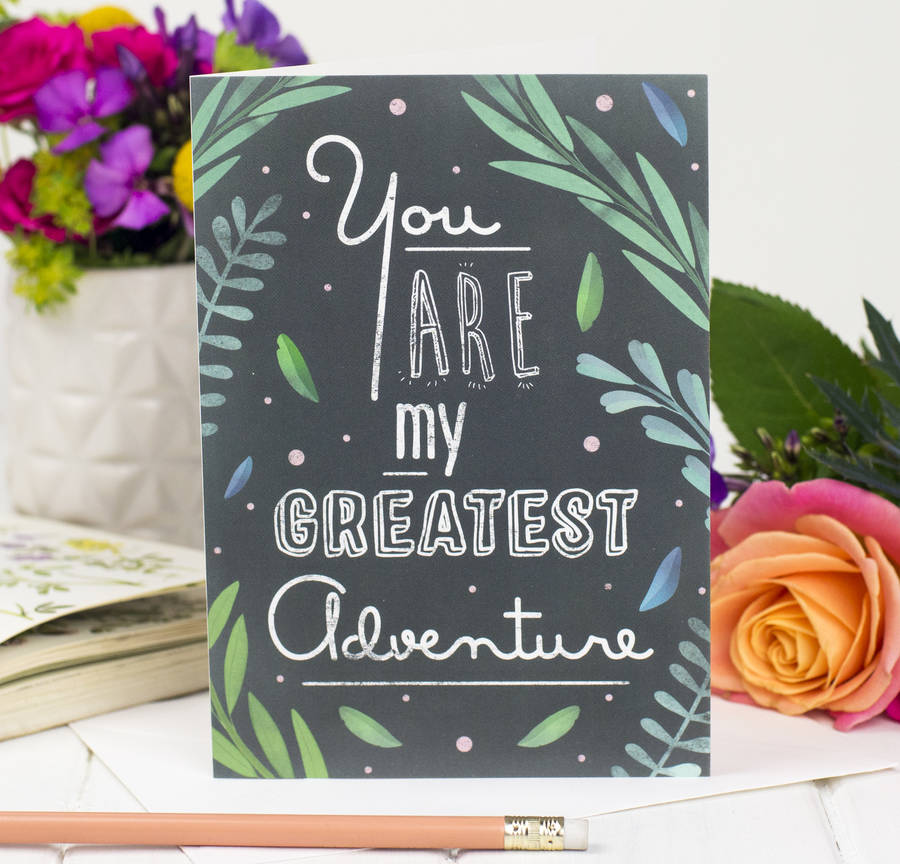 You Are My Greatest Adventure Chalkboard Card By Louise Wright Design ...