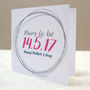 Mum To Be Due Date Card, thumbnail 3 of 4