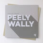 'Peely Wally' Scottish Get Well Soon Card, thumbnail 1 of 3