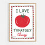 I Love Tomatoey Things Bold Print, thumbnail 7 of 7