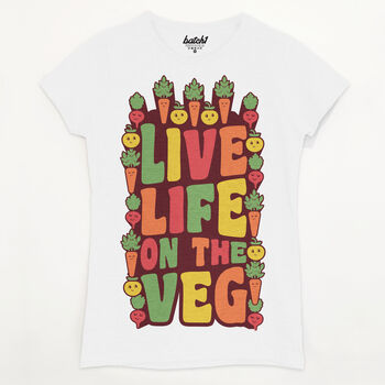 Live Life On The Veg Women's Slogan T Shirt, 6 of 6