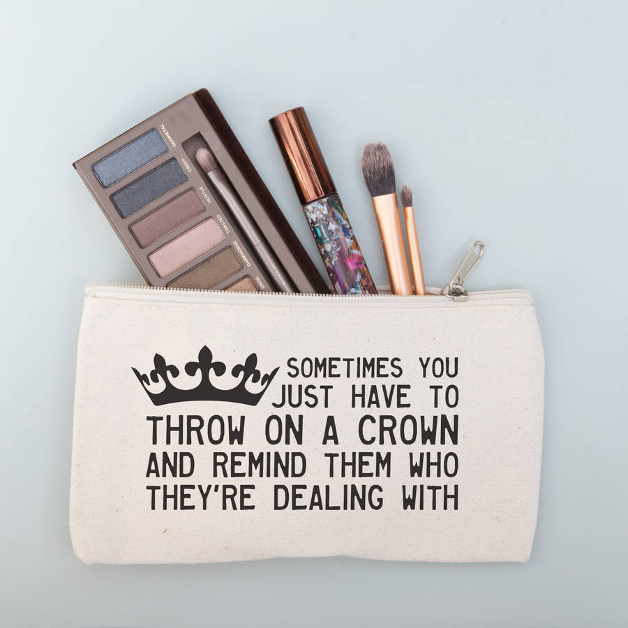 'Throw On A Crown' Quote Make Up Purse