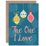 To The One I Love Baubles Heart Pattern Christmas Card, thumbnail 1 of 4