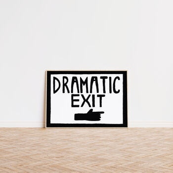 Dramatic Exit Funny Hand Painted Wall Art Print, 6 of 10