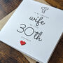 30th Birthday Card For Special Wife, Personalised Card, thumbnail 1 of 4