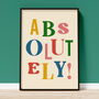 'Absolutely' Unframed Art Print, thumbnail 2 of 3