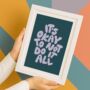 Its Okay Not To Do It All Typography Print E2, thumbnail 1 of 5