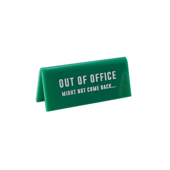 Acrylic Desk Sign ‘Out Of Office, Might Not Come Back’, 2 of 2