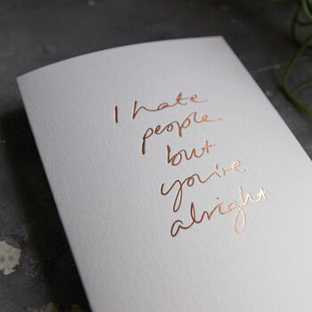 I Hate People But You're Alright Luxury Card, 2 of 4