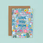 Floral Mother's Day Card 'Love You Mum', thumbnail 2 of 5