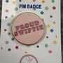 Proud Swiftie Pin Badge, thumbnail 2 of 2