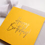 Gold Foil Pressed Calligraphy Happy Birthday Card, thumbnail 2 of 6