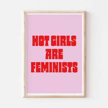 Typographic Feminist Hot Girls Are Feminists Print, 7 of 8
