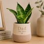 Personalised Plant Pot Gift For Dad, Daddy, Grandad, thumbnail 1 of 6