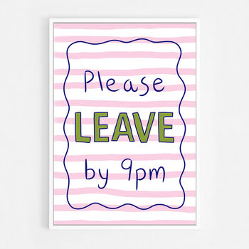 Please Leave By 9pm Print, 7 of 8