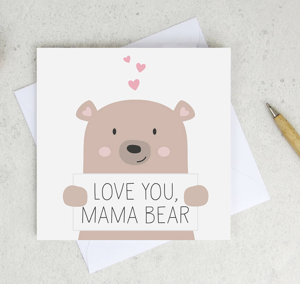 love you mama bear card by wink design | notonthehighstreet.com