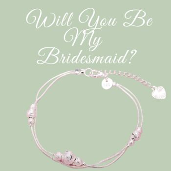 Silver Bracelet For Maid Of Honour Proposal, 2 of 3