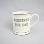 'Reserved For Dad' Mug ~ Boxed, Wrapped, thumbnail 2 of 6