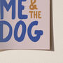 You, Me And The Dog Print, thumbnail 9 of 12