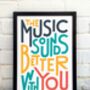 The Music Sounds Better With You Print, thumbnail 5 of 9