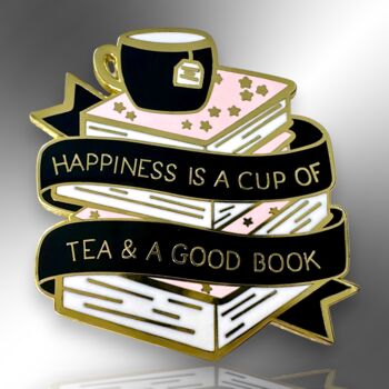 Large Happiness Is A Cup Of Tea And A Good Book Hard Enamel Pin Badge, Gift For Book Lovers, 3 of 8
