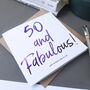 Fifty And Fabulous | 50th Birthday Card For Her, thumbnail 5 of 5
