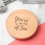 You're My Cup Of Tea Personalised Coaster, thumbnail 5 of 7