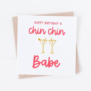 Happy Birthday Chin Chin Babe Cocktails Card For Friend, 2 of 3