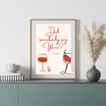 A4 Food And Wine Print Did Somebody Say Wine, 4 of 5